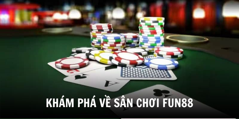 kham-pha-ve-nhung-dieu-noi-bat-cua-san-choi-fun88