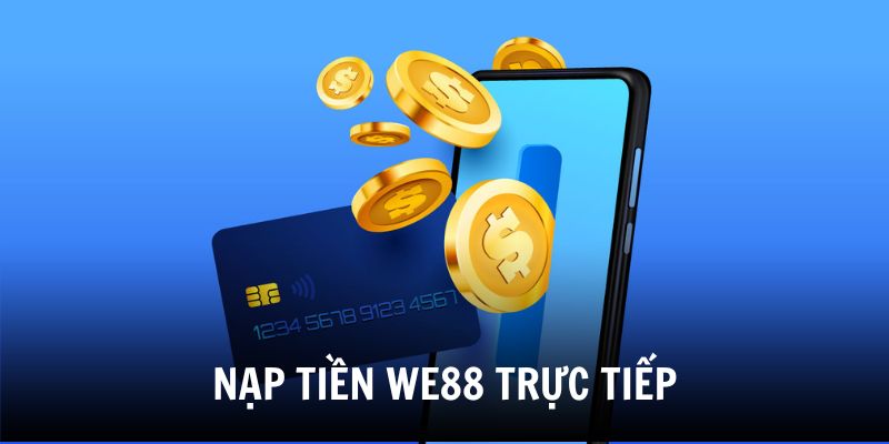 nap-tien-we88-truc-tiep