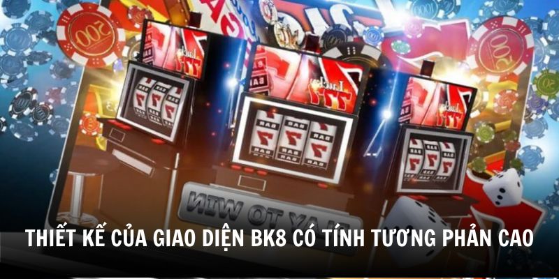 thiet-ke-cua-giao-dien-bk8-co-tinh-tuong-phan-cao