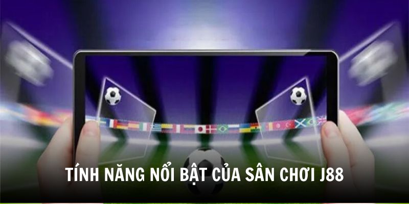 tinh-nang-noi-bat-cua-j88-voi-giao-dien-nguoi-dung-dep-mat-hien-dai